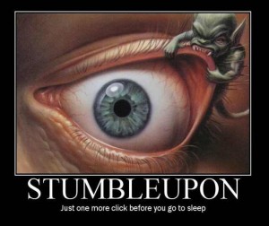 StumbleUpon can be addictive ;-)
